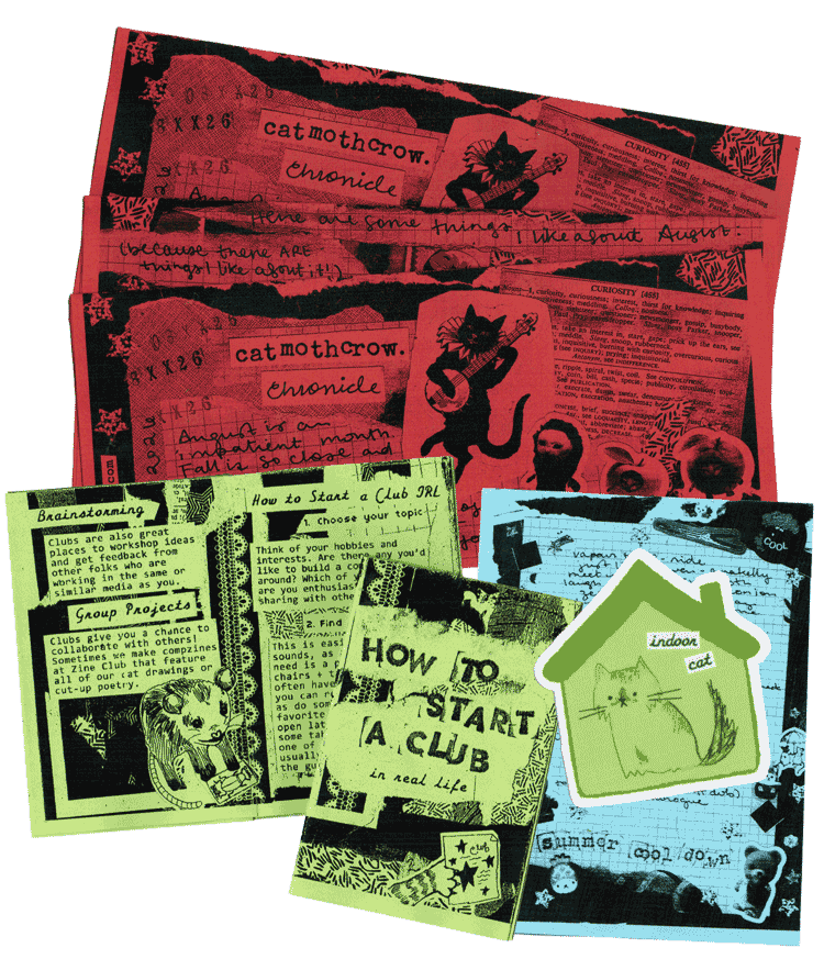 Three copies of the August 2026 issue of the newsletter perzine "catmothcrow chronicle", 2 copies of a lime green minizine titled "How to Start a Club in real life", a flyer showing a collage and a handwritten playlist covered by a sticker of a drawing of a cat in a green house.